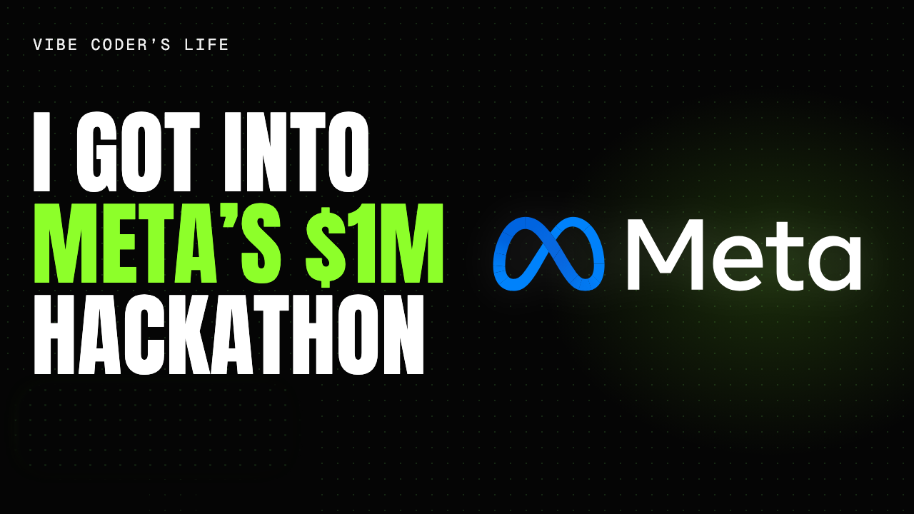 I got into Meta's $1M AI hackathon: Vibe Coder's Life cover with Meta logo