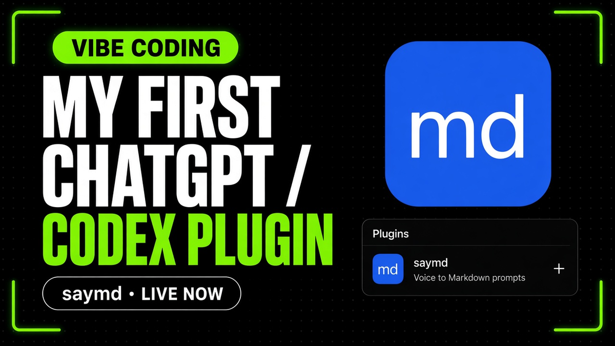 My first ChatGPT / Codex plugin: saymd — Voice to Markdown prompts, live now